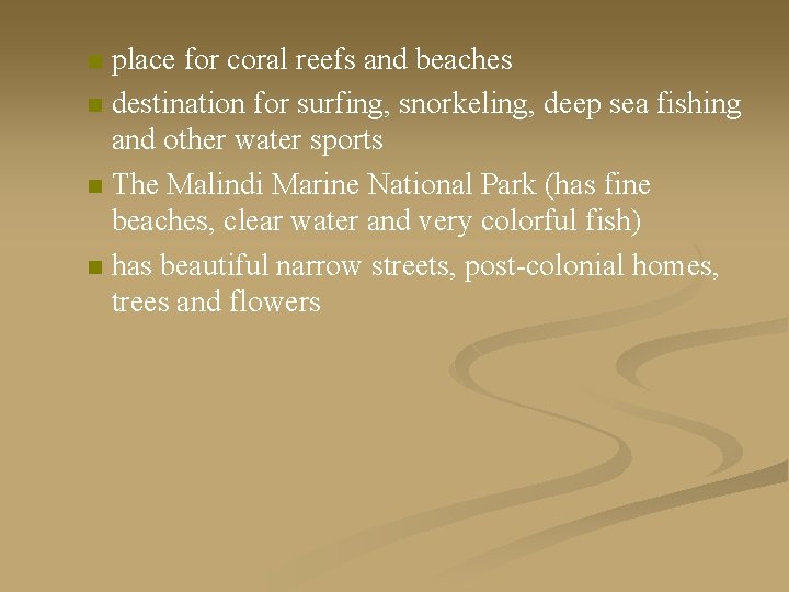 place for coral reefs and beaches n destination for surfing, snorkeling, deep sea fishing