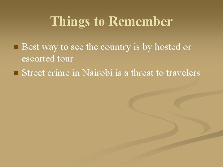 Things to Remember n n Best way to see the country is by hosted