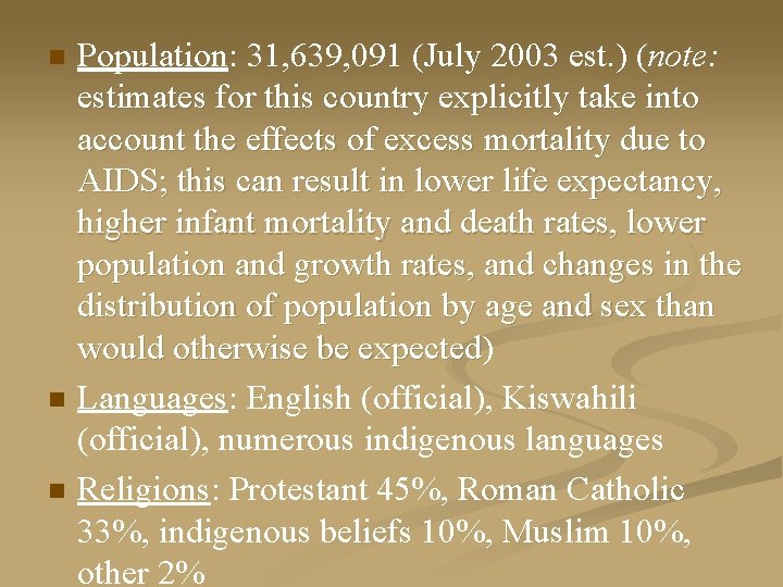 n n n Population: 31, 639, 091 (July 2003 est. ) (note: estimates for