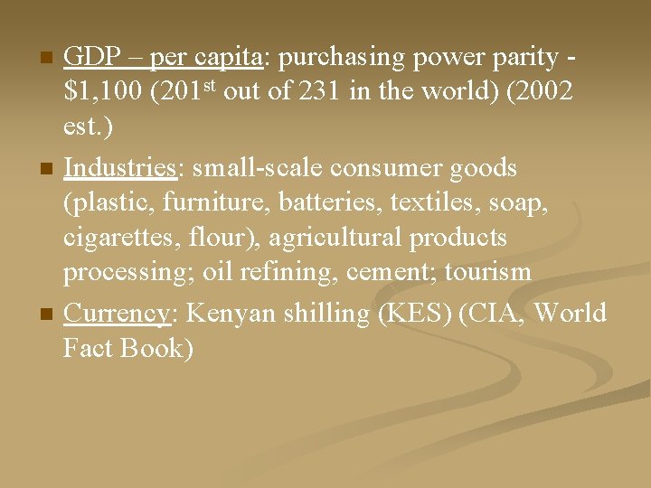 n n n GDP – per capita: purchasing power parity $1, 100 (201 st