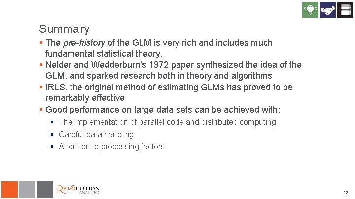 Summary § The pre-history of the GLM is very rich and includes much fundamental