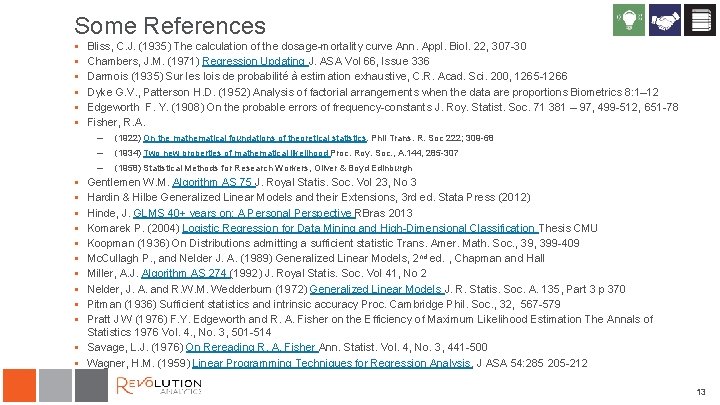 Some References § § § Bliss, C. J. (1935) The calculation of the dosage-mortality