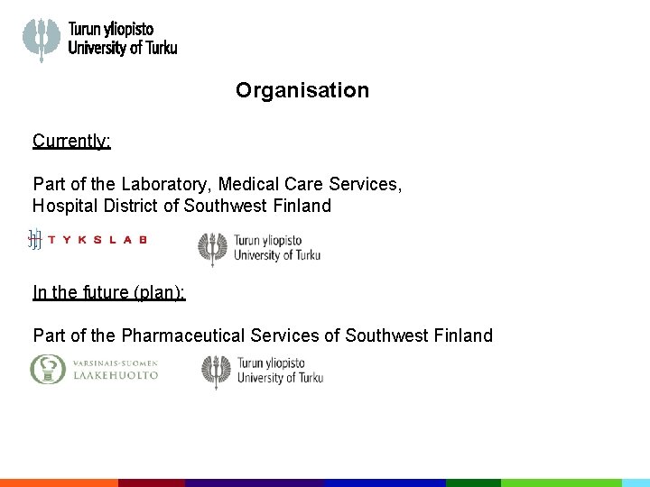 Organisation Currently: Part of the Laboratory, Medical Care Services, Hospital District of Southwest Finland