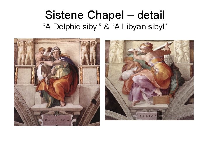 Sistene Chapel – detail “A Delphic sibyl” & “A Libyan sibyl” 