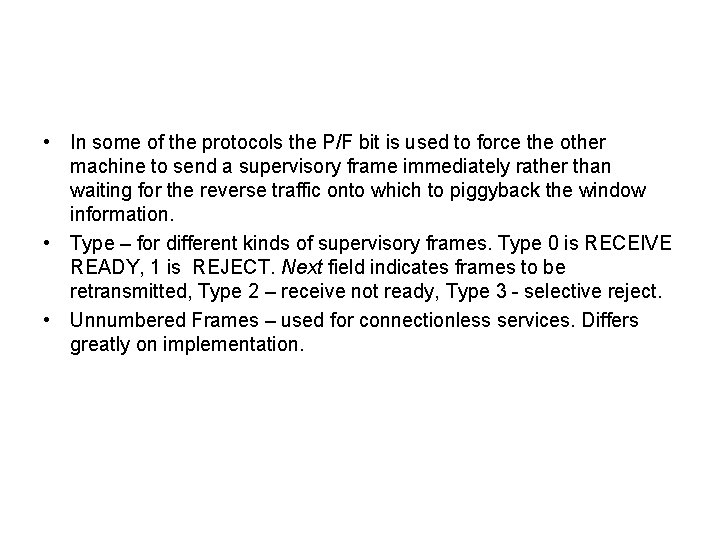  • In some of the protocols the P/F bit is used to force