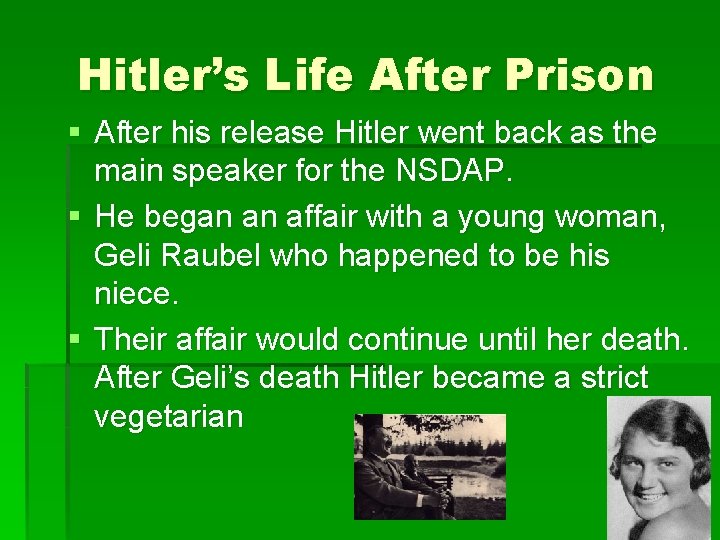 Hitler’s Life After Prison § After his release Hitler went back as the main