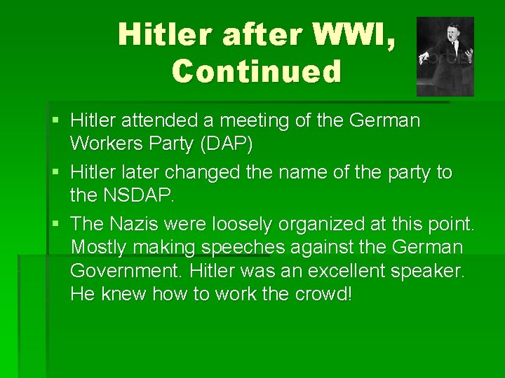 Hitler after WWI, Continued § Hitler attended a meeting of the German Workers Party