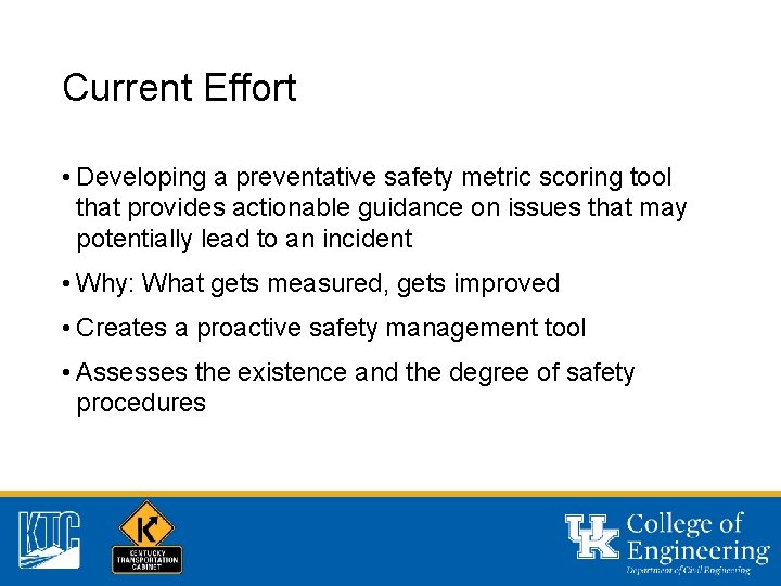 Current Effort • Developing a preventative safety metric scoring tool that provides actionable guidance