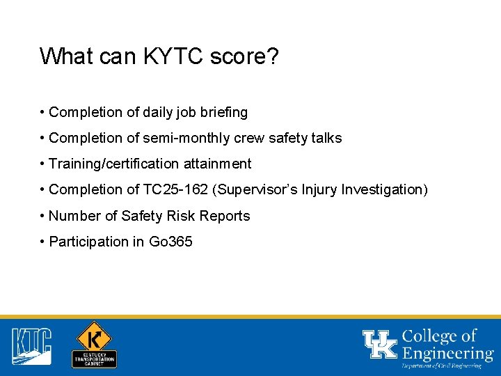 What can KYTC score? • Completion of daily job briefing • Completion of semi-monthly What can KYTC score? • Completion of daily job briefing • Completion of semi-monthly
