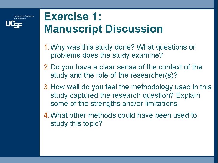 Exercise 1: Manuscript Discussion 1. Why was this study done? What questions or problems Exercise 1: Manuscript Discussion 1. Why was this study done? What questions or problems