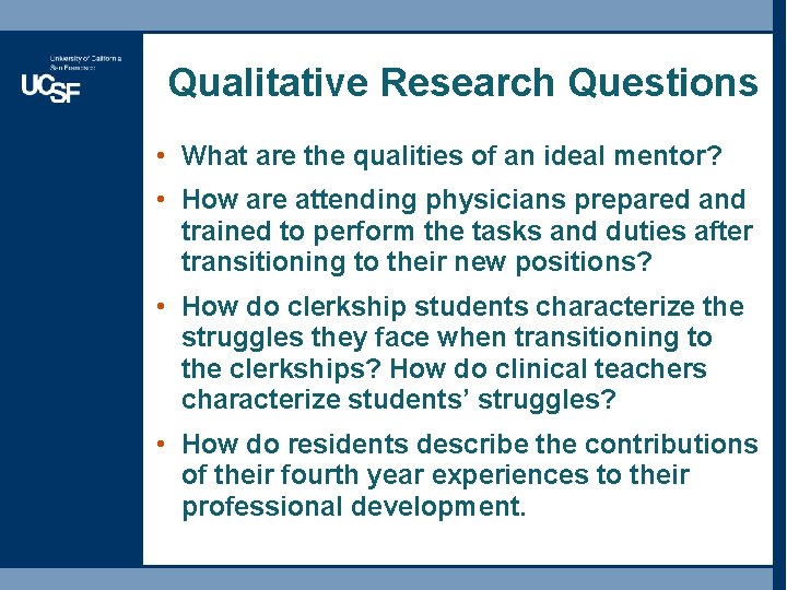 Qualitative Research Questions • What are the qualities of an ideal mentor? • How Qualitative Research Questions • What are the qualities of an ideal mentor? • How