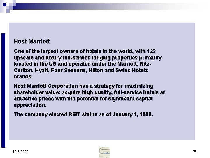 Host Marriott One of the largest owners of hotels in the world, with 122