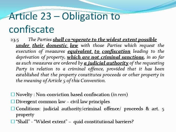 Article 23 – Obligation to confiscate 23. 5 The Parties shall co‑operate to the Article 23 – Obligation to confiscate 23. 5 The Parties shall co‑operate to the