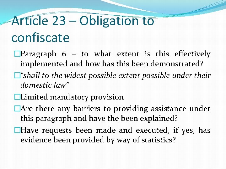 Article 23 – Obligation to confiscate �Paragraph 6 – to what extent is this Article 23 – Obligation to confiscate �Paragraph 6 – to what extent is this
