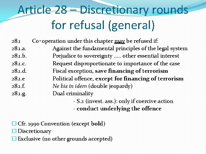 Article 28 – Discretionary rounds for refusal (general) 28. 1 Co‑operation under this chapter Article 28 – Discretionary rounds for refusal (general) 28. 1 Co‑operation under this chapter
