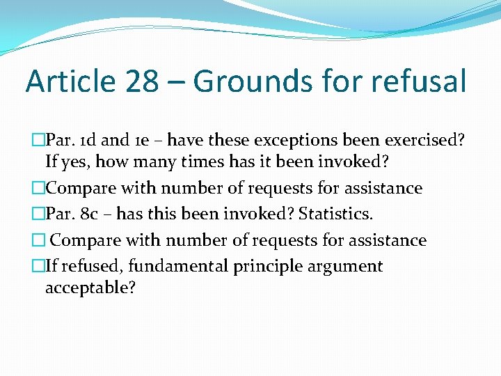 Article 28 – Grounds for refusal �Par. 1 d and 1 e – have Article 28 – Grounds for refusal �Par. 1 d and 1 e – have