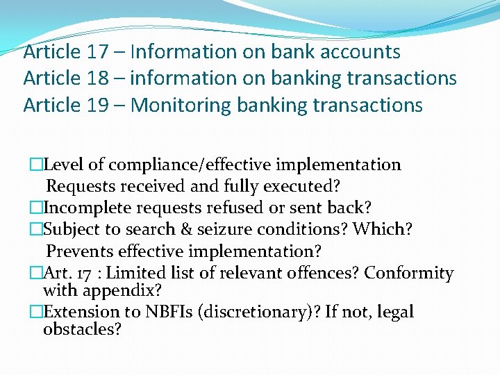 Article 17 – Information on bank accounts Article 18 – information on banking transactions Article 17 – Information on bank accounts Article 18 – information on banking transactions