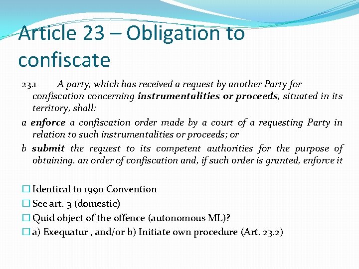 Article 23 – Obligation to confiscate 23. 1 A party, which has received a Article 23 – Obligation to confiscate 23. 1 A party, which has received a