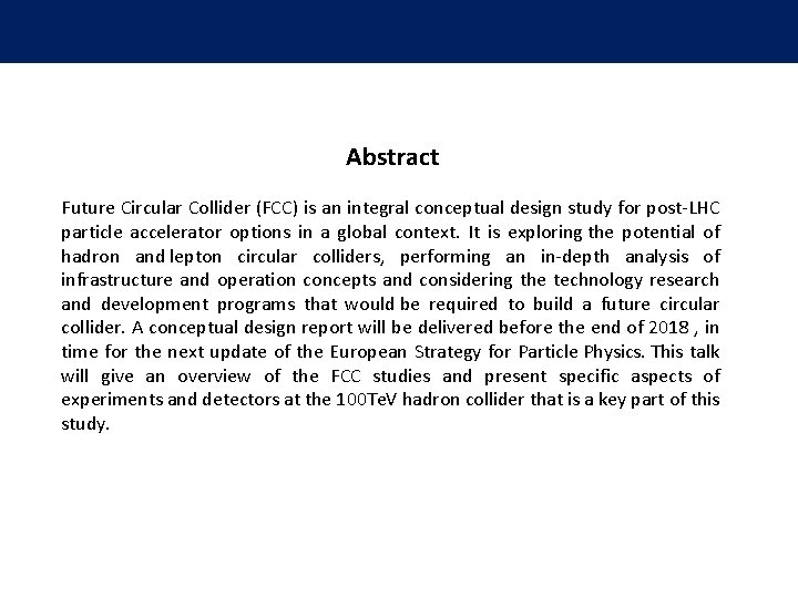 Abstract Future Circular Collider (FCC) is an integral conceptual design study for post-LHC particle