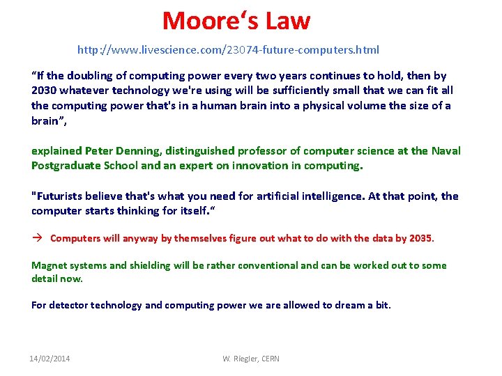 Moore‘s Law http: //www. livescience. com/23074 -future-computers. html “If the doubling of computing power