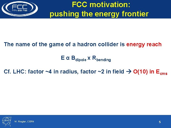 FCC motivation: pushing the energy frontier The name of the game of a hadron
