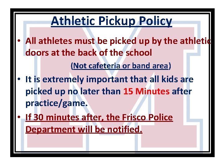 Athletic Pickup Policy • All athletes must be picked up by the athletic doors