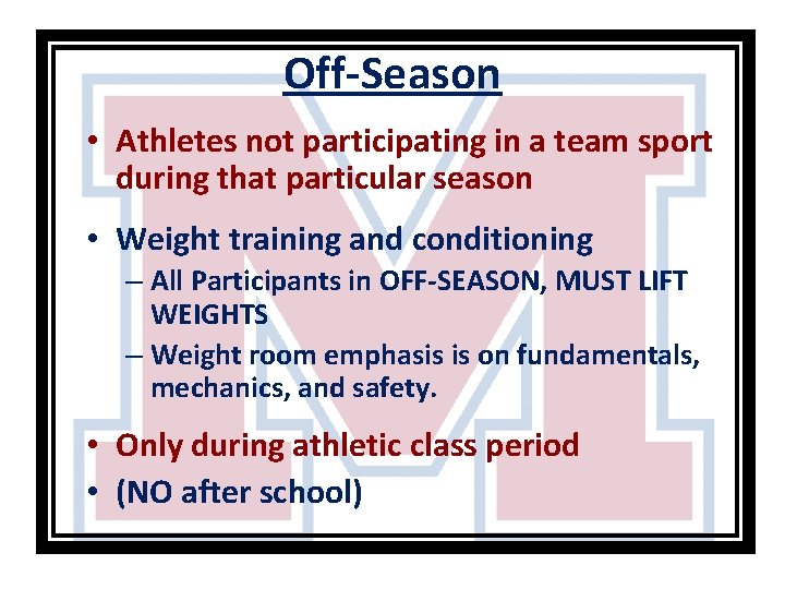 Off-Season • Athletes not participating in a team sport during that particular season •