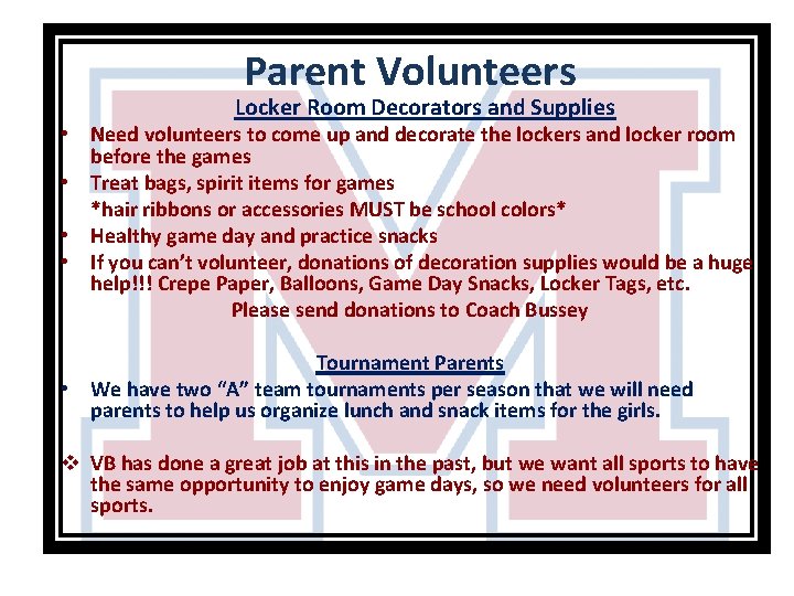 Parent Volunteers Locker Room Decorators and Supplies • Need volunteers to come up and