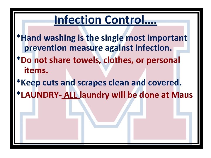 Infection Control…. *Hand washing is the single most important prevention measure against infection. *Do