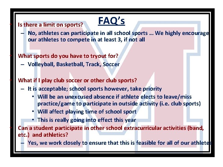 FAQ’s • Is there a limit on sports? – No, athletes can participate in