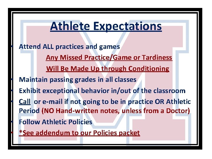 Athlete Expectations • Attend ALL practices and games Any Missed Practice/Game or Tardiness Will