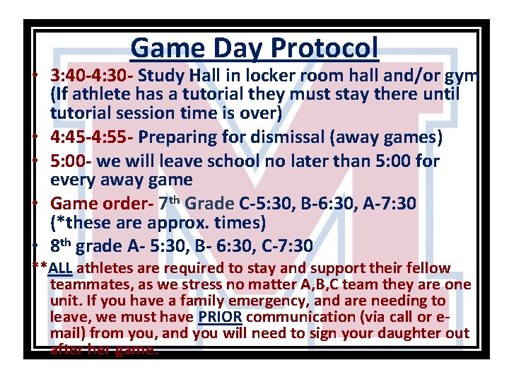 Game Day Protocol • 3: 40 -4: 30 - Study Hall in locker room