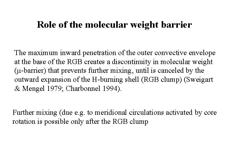 Role of the molecular weight barrier The maximum inward penetration of the outer convective Role of the molecular weight barrier The maximum inward penetration of the outer convective