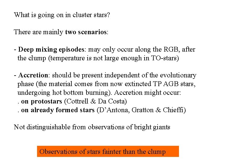 What is going on in cluster stars? There are mainly two scenarios: - Deep What is going on in cluster stars? There are mainly two scenarios: - Deep