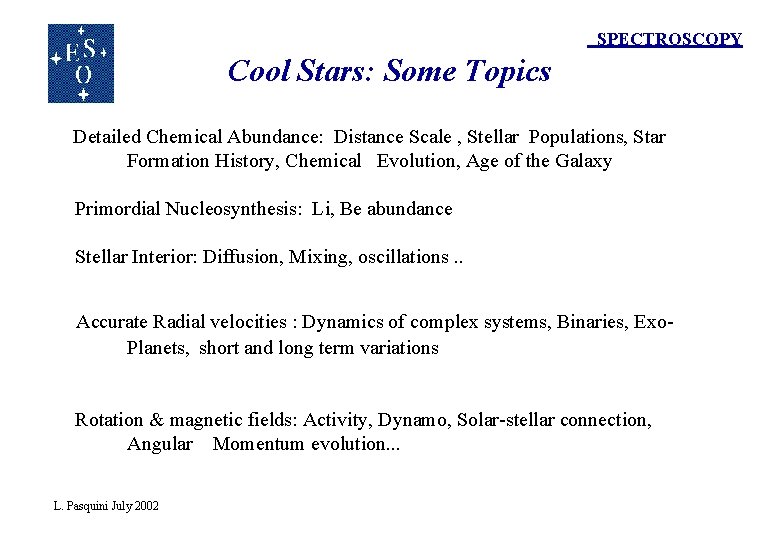 SPECTROSCOPY Cool Stars: Some Topics Detailed Chemical Abundance: Distance Scale , Stellar Populations, Star SPECTROSCOPY Cool Stars: Some Topics Detailed Chemical Abundance: Distance Scale , Stellar Populations, Star