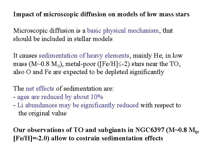 Impact of microscopic diffusion on models of low mass stars Microscopic diffusion is a