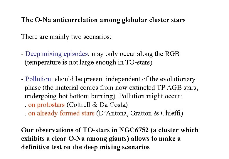 The O-Na anticorrelation among globular cluster stars There are mainly two scenarios: - Deep The O-Na anticorrelation among globular cluster stars There are mainly two scenarios: - Deep