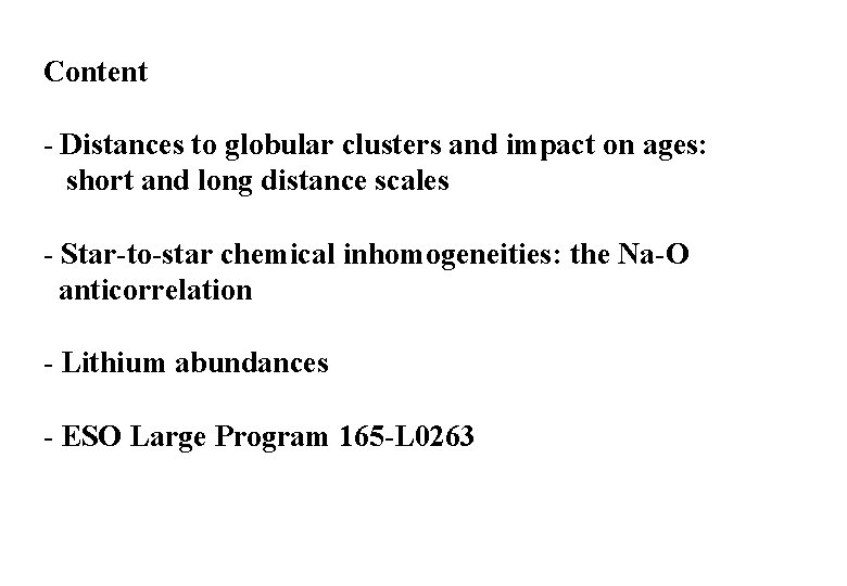 Content - Distances to globular clusters and impact on ages: short and long distance