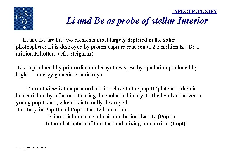 SPECTROSCOPY Li and Be as probe of stellar Interior Li and Be are the SPECTROSCOPY Li and Be as probe of stellar Interior Li and Be are the
