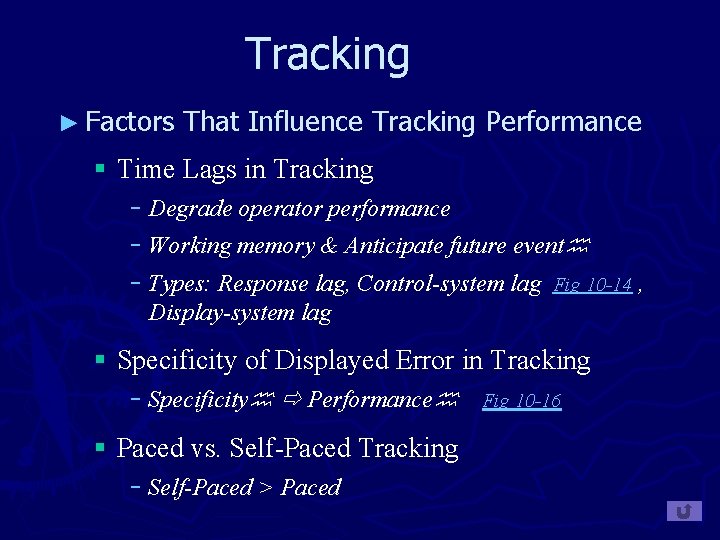 Tracking ► Factors That Influence Tracking Performance § Time Lags in Tracking − Degrade