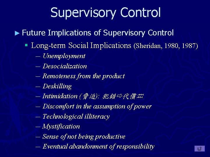 Supervisory Control ► Future Implications of Supervisory Control § Long-term Social Implications (Sheridan, 1980,