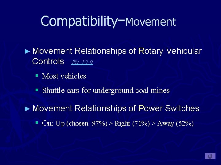 Compatibility−Movement ► Movement Relationships of Rotary Vehicular Controls Fig 10 -9 § Most vehicles