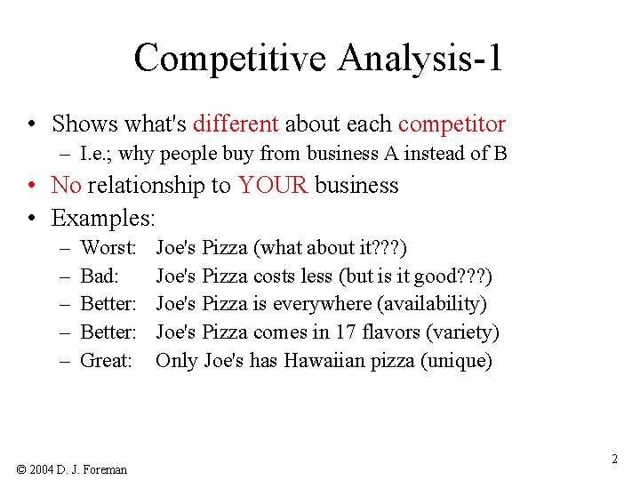 Competitive Analysis-1 • Shows what's different about each competitor – I. e. ; why