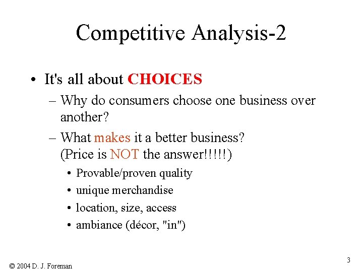 Competitive Analysis-2 • It's all about CHOICES – Why do consumers choose one business