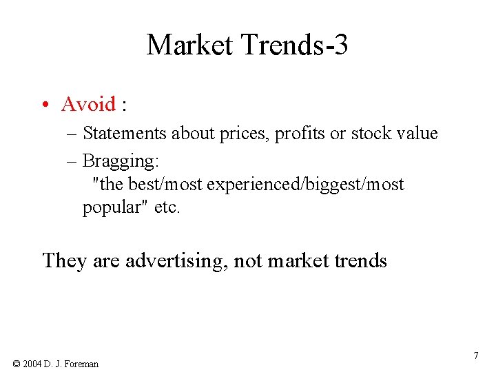 Market Trends-3 • Avoid : – Statements about prices, profits or stock value –