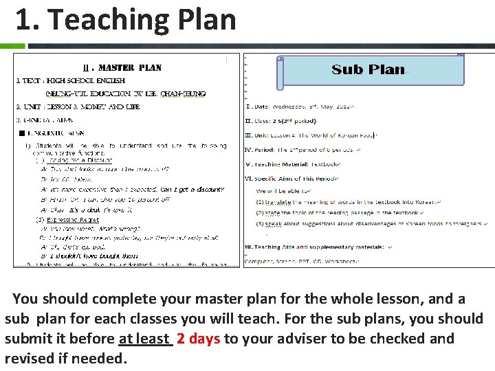 1. Teaching Plan You should complete your master plan for the whole lesson, and 1. Teaching Plan You should complete your master plan for the whole lesson, and