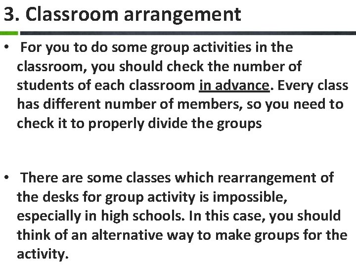 3. Classroom arrangement • For you to do some group activities in the classroom, 3. Classroom arrangement • For you to do some group activities in the classroom,