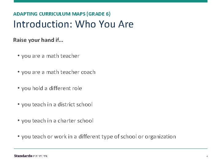 ADAPTING CURRICULUM MAPS (GRADE 6) Introduction: Who You Are Raise your hand if… •