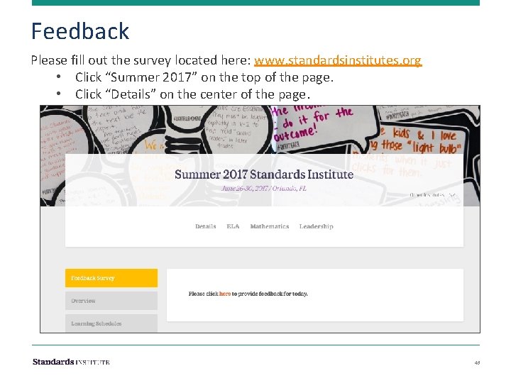 Feedback Please fill out the survey located here: www. standardsinstitutes. org • Click “Summer