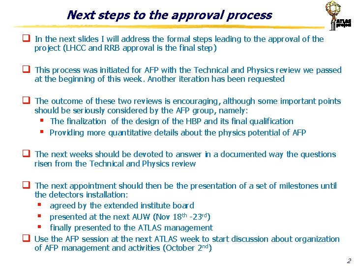 Next steps to the approval process q In the next slides I will address